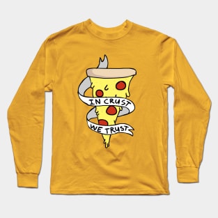 In Crust We Trust Long Sleeve T-Shirt